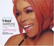 Tionne'T-Boz' Watkins - My Getaway