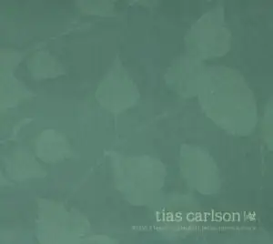Tias Carlson - What I Have Gathered from Coincidence