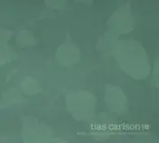 CD - Tias Carlson - What I Have Gathered from Coincidence