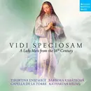 CD - Tiburtina Ensemble , Barbora Kabátková , Capella De La Torre , Katharina Bäuml - Vidi Speciosam: A Lady Mass From The 16th Century