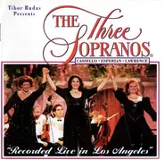 Kathleen Cassello , Kallen Esperian , Cynthia Lawrence - The Three Sopranos (Recorded Live In Los Angeles)