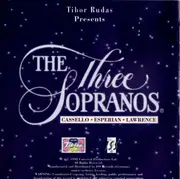 CD - Kathleen Cassello , Kallen Esperian , Cynthia Lawrence - The Three Sopranos (Recorded Live In Los Angeles)
