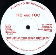 Tic and Toc - Hey Jay (Is It True What They Say?)