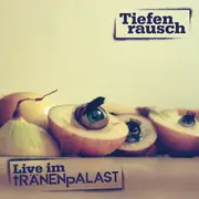 CD - Tiefenrausch - Live Im Tränenpalast