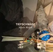 Tiefschwarz - Misch Masch