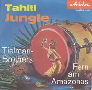 7inch Vinyl Single - Tielman Brothers - Tahiti Jungle / Fern Am Amazonas