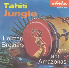 Tielman Brothers - Tahiti Jungle / Fern Am Amazonas