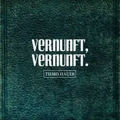 Tiemo Hauer - Vernunft,Vernunft.