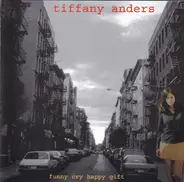 Tiffany Anders - Funny Cry Happy Gift