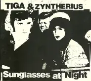 Tiga & Zyntherius - Sunglasses at Night