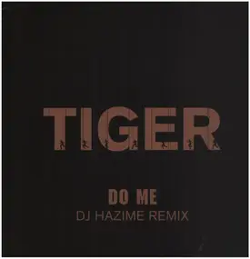 Tiger - Do Me ( DJ Hazime Remix)