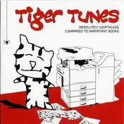 Tiger Tunes - Absolutely Worthless Compared to Important Books