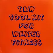 Tiger & Woods - Tool Kit For Winter Fitness