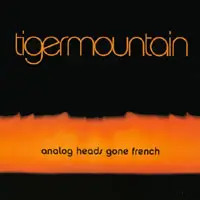 Tiger Mountain - Analog Heads Gone French