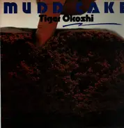 Tiger Okoshi - Mudd Cake
