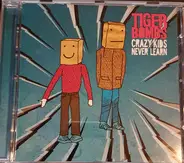 Tigerbombs - Crazy Kids Never Learn