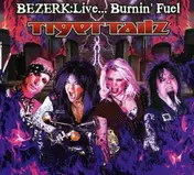 Tigertailz - Bezerk: Live...Burnin' Fuel