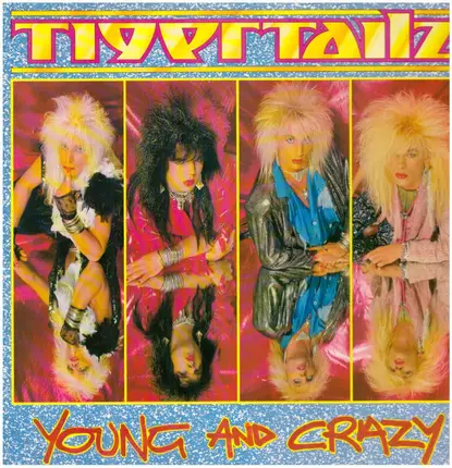 Tigertailz - Young and Crazy
