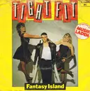 7'' - Tight Fit - Fantasy Island