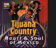 Tijuana Country - Heart & Soul of Mexico