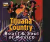 CD - Tijuana Country - Heart & Soul of Mexico