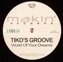 12inch Vinyl Single - Tiko's Groove - World Of Your Dreams