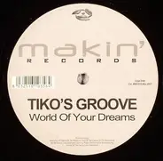 Tiko's Groove - WORLD OF YOUR DREAMS