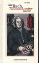Hardcover - Till Sailer - Wie Bach Thomaskantor wurde