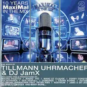 tillmann uhrmacher - MaxiMal In The Mix Vol. 3 - 10 Years