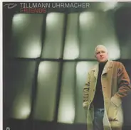 Tillmann Uhrmacher - Friends