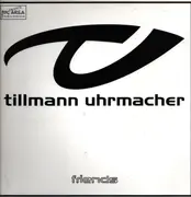 12inch Vinyl Single - Tillmann Uhrmacher - Friends