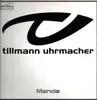 12inch Vinyl Single - Tillmann Uhrmacher - Friends
