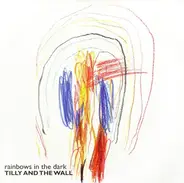 Tilly And The Wall - Rainbows In The Dark