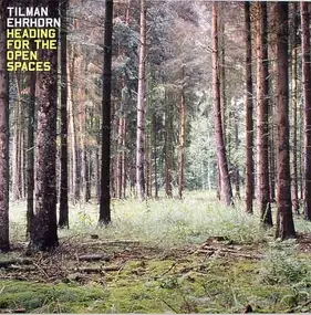 Tilman Ehrhorn - Heading for the Open Spaces
