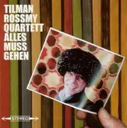 CD - Tilman Quartett Rossmy - Alles muss gehen