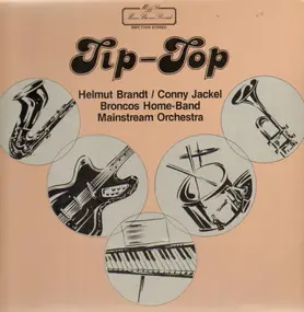 Tip Top - feat: Helmut Brandt,Broncos Home-Band and Mainstream Orchestra