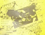 7inch Vinyl Single - Tipper's Gore - Unsettling Loss - Insert