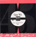 7inch Vinyl Single - Tipsy Wit - For Your Love  / Rock Invasion