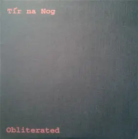 Tir Na Nog - Obliterated