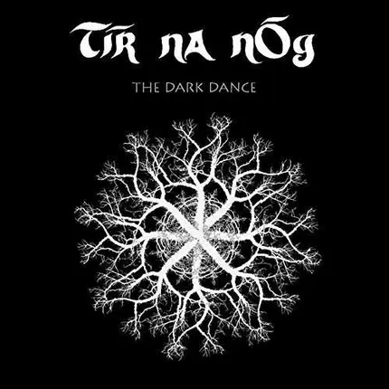 Tir NA Nog - Dark Dance