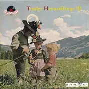 7inch Vinyl Single - Tiroler Meisterjodler Gasser-Kerschbaumer / D'Sprugger Buam - Das Gasser Trio / Die Fidelen Inntaler - Tiroler Heimatklänge III
