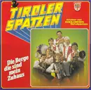 LP - Tiroler Spatzen - Die Berge Die Sind Mein Zuhaus