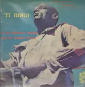 Ti Roro - Ti Roro, Et Ses Tambours Vaudou - And His Voodoo Drums