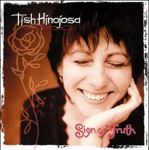 Tish Hinojosa - Sign of Truth