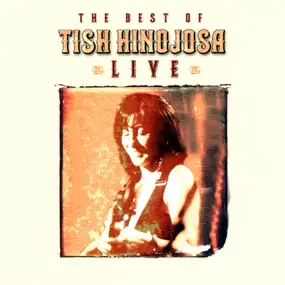 Tish Hinojosa - The Best Of Tish Hinojosa: Live