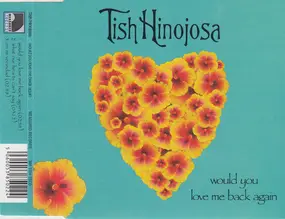 Tish Hinojosa - Would You Love Me Back Again