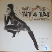 Tit 4 Tat feat. Cherry Swing - That's A Miracle