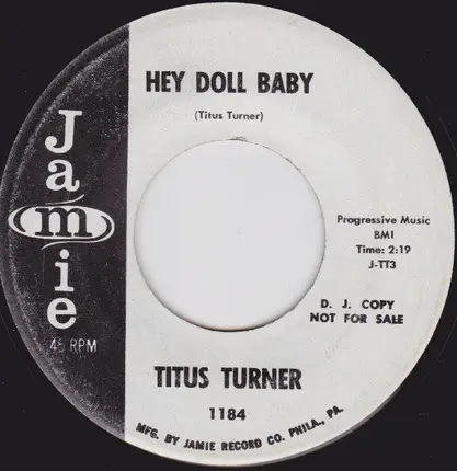Titus Turner - Hey Doll Baby / I Want A Little Girl