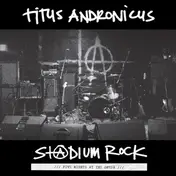 titus andronicus - S+@dium Rock: Five Nights At The Op