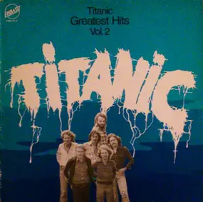 Titanic - Greatest Hits Vol. 2